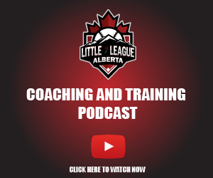 Little League Alberta Coaching and Training Podcasts